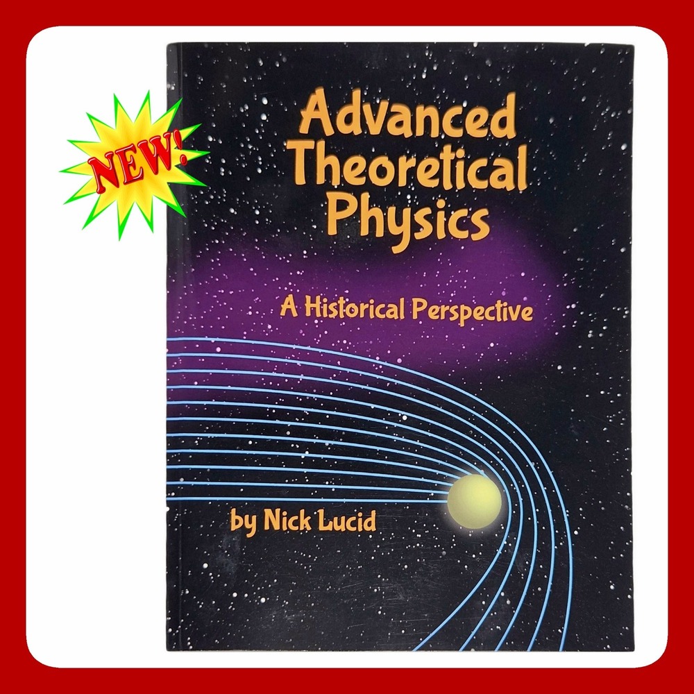 Advanced Theoretical Physics Historical Perspective Nick Lucid Paperback Book